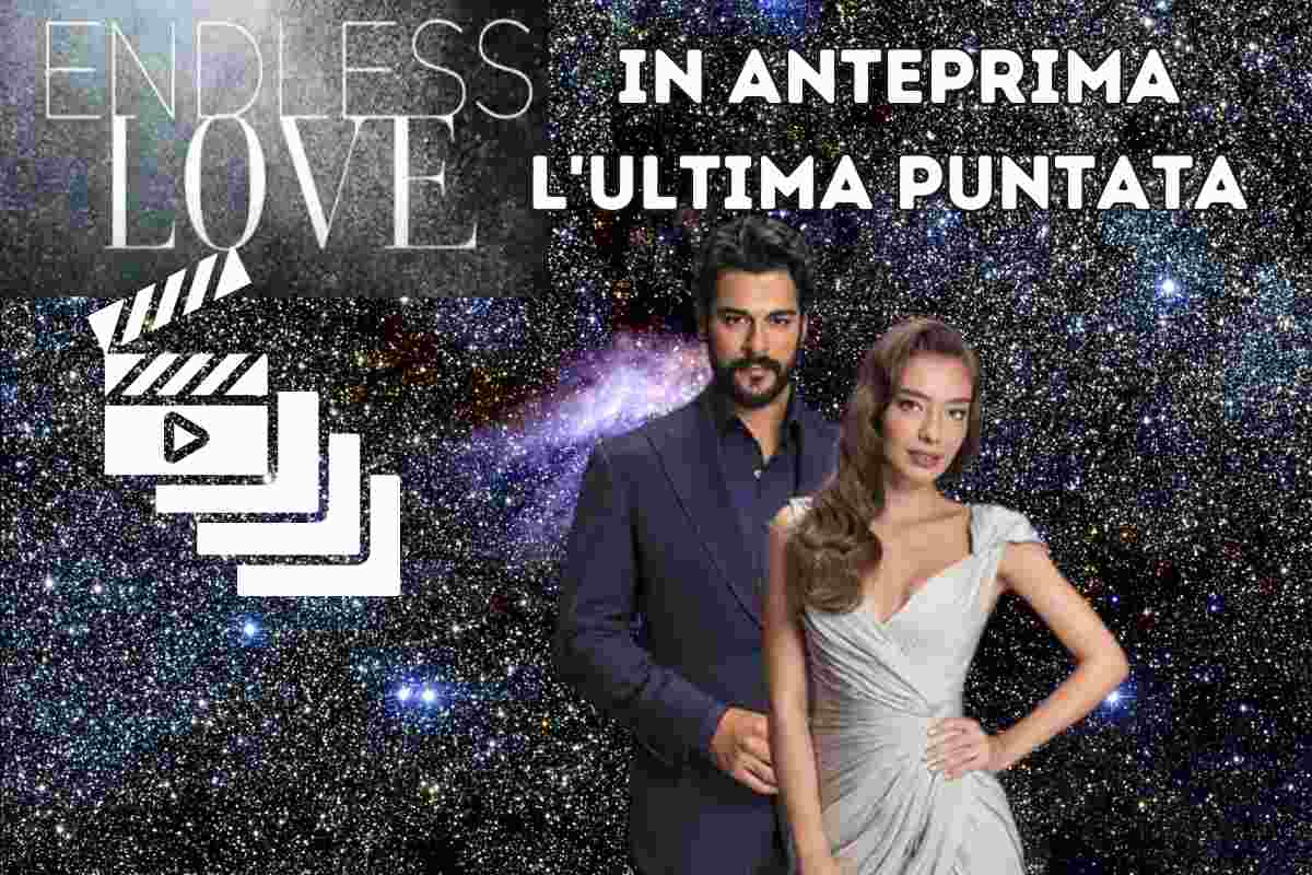 in anteprima l'ultima puntata endless love